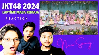 JKT48 2024 Version  Laptime Masa Remaja  MV REACTION [upl. by Jolenta]