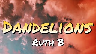 DANDELIONS lyrics  Ruth B  Karaoke  TT [upl. by Nowyt]