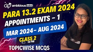 Para 132 Exam 2024  Topicwise Current Affairs in MCQs  APPOINTMENTS 1Mar  Aug  Ambitiousbaba [upl. by Esch]