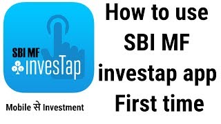 How to use SBI MF investap app First time  How to Register SBI Mutaul fund app  Hindi [upl. by Almap144]