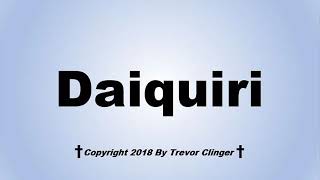 How To Pronounce Daiquiri Cocktail [upl. by Ikram]