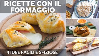 RICETTE CON IL FORMAGGIO 4 IDEE FACILI E SFIZIOSE [upl. by Sirrad]