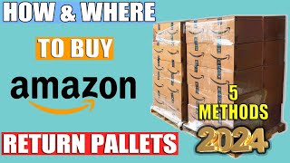 How to Buy Amazon Returns 2024  Amazon Return Pallets  5 Methods [upl. by Atterys]