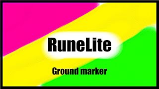 Runelite Ground Markers Marking tiles Quick guide [upl. by Adnohsed]