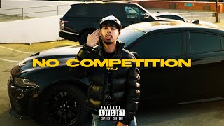 TAJ  No Competition Official Video [upl. by Evad]