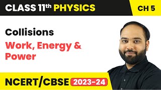 Collisions  Work Energy and Power  Class 11th Physics Chapter 5  CBSE [upl. by Eisnil745]