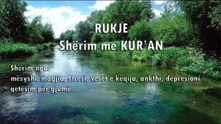 RUKJE Sherim me KURAN nga stresi mesyshi magjia veset e keqija [upl. by Asirehc425]