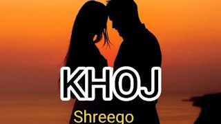 Khoj Song Shreego Lyrical videoAkrist Baram [upl. by Blandina]