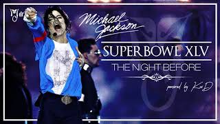 SUPERBOWL XLV  The Night Before 2011 Fanmade powered by KaiD  Michael Jackson [upl. by Ellimahs552]