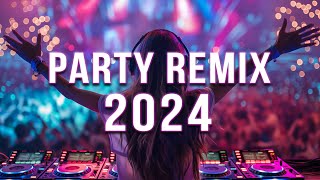 DJ SONGS 2024 🔥 Mashups amp Remixes Of Popular Songs 🔥 DJ Remix Club Music Dance Mix 2024 [upl. by Col12]