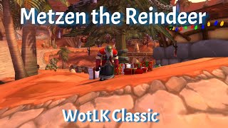 Metzen the ReindeerOn MetzenWinter Veil WotLK Classic [upl. by Joselyn]