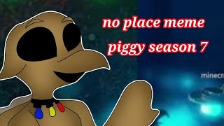 no place meme piggy Christmaspiggy season 7 [upl. by Ahsaf937]