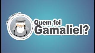 Quem foi Gamaliel na Bíblia [upl. by Asssilem]