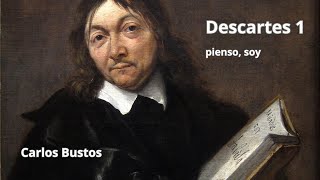 Descartes 1  Carlos Bustos [upl. by Drucie]