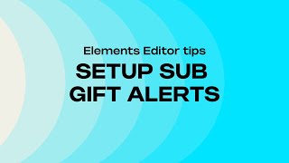 ELEMENTS EDITOR COMMUNITY GIFTING ALERTS UPDATES [upl. by Herries]