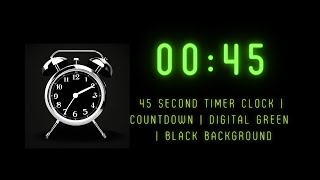 45 Second Timer Clock  countdown  digital green  black background [upl. by Eelesor]