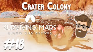 Leviathan Crater Colony Part 18  Surviving Mars Below amp Beyond Gameplay [upl. by Ola]