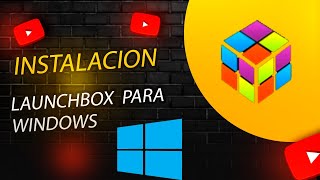 Instalacion de launchbox para windows 10 [upl. by Ratcliff]