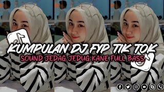 KUMPULAN DJ VIRAL TIK TOK TERBARU 2024 FULL BASS JEDAG JEDUG MENGKANE [upl. by Arateehc]