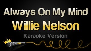 Willie Nelson  Always On My Mind Karaoke Version [upl. by Donny]