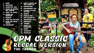 The Farmer  OPM Classic Songs Reggae Version Non Stop [upl. by Eelanaj572]