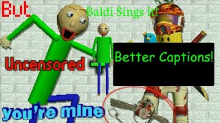 Youre Mine But With Extra KeyFrames But Remastered Baldi Sings it [upl. by Rozalin]