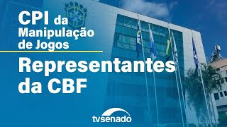 CPI da Manipulação de Jogos ouve diretores da CBF – 29424 [upl. by Dominy959]