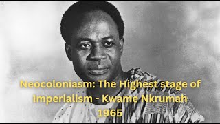 NeoColonialism The Highest Stage Of Imperialism  Kwame Nkrumah Introduction  Audiobook [upl. by Leddy525]