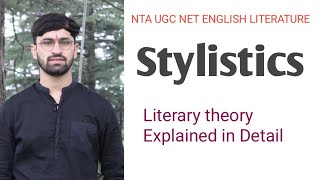 Stylistics  Literary Theory Explained in Detail  UGC NET English Literature [upl. by Arlina]