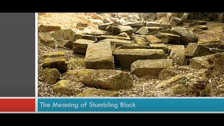 Meaning of Stumbling Block [upl. by Oijimer]