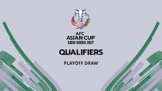 AFC Asian Cup Saudi Arabia 2027™ Qualifiers Playoff Draw [upl. by Zubkoff446]