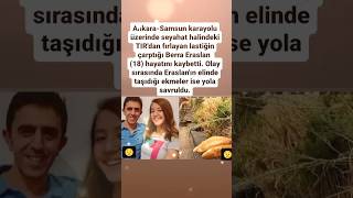 BERRA ERASLAN 18 YAŞINDAKİ KIZ YÜREK BURKAN OLAY TIRDAN FIRLAYAN LASTİK PARÇASI ÇARPTI VE VEFAT ETT [upl. by Fowkes804]