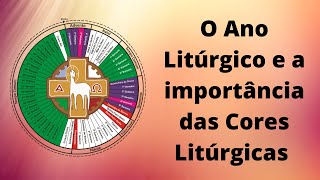 O Ano Litúrgico e as cores litúrgicas [upl. by Rafael]