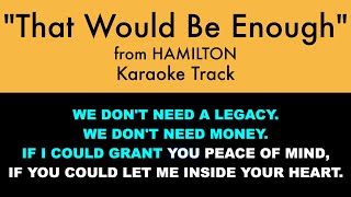 quotThat Would Be Enoughquot from Hamilton  Karaoke Track with Lyrics on Screen [upl. by Cogswell]