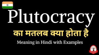 Plutocracy meaning in Hindi  Plutocracy ka matalab kya hota hai  word meaning in Hindi [upl. by Madge]