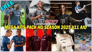 PES 2017 NEW KITS PACK HD SEASON 2025 V11 AIO FOR ALL PATCH [upl. by Nissensohn]