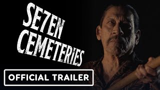 Seven Cemeteries  Official Trailer 2024 Danny Trejo Sal Lopez Samantha Ashley [upl. by Assirrec]