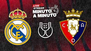 ⏱️ MINUTO A MINUTO  Real Madrid vs Osasuna  Final de la Copa del Rey [upl. by Isleana998]