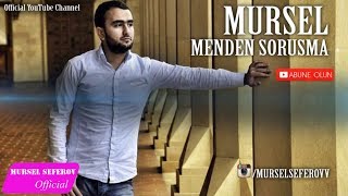 Mürsəl Səfərov — Məndən Soruşma 2016 [upl. by Asiole]