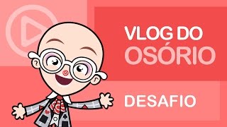 Vlog do Osório  Desafio [upl. by Eilama645]