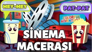 🎬 Sinema Macerası PatPat ve MeyMeyin Eğlenceli Günleri 🍿 [upl. by Sivel]