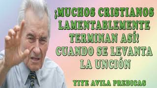 Yiye Avila 🔥 Muchos Cristianos Lamentablemente Terminan Así Cuando Se Levanta La Unción [upl. by Charline148]