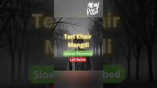 New song release I Teri Khair Mangdi Male I YT Shorts ytshorts trending bollywoodmusic like [upl. by Ettenajna]