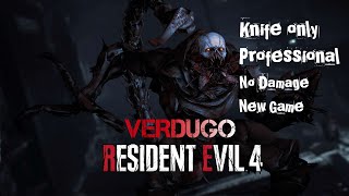 RESIDENT EVIL 4 REMAKE BOSS VERDUGO KNIFEONLY NO DAMAGE ระดับ PROFESSIONAL NG [upl. by Sherye599]