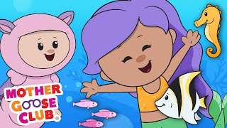 Mermaid Song  Mother Goose Club Nursery Rhymes [upl. by Hauser104]