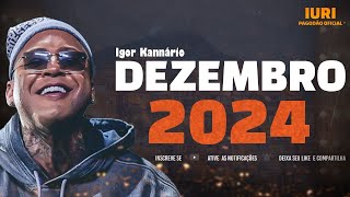 Igor Kannário Dezembro 2024 [upl. by Notnil]