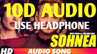 Sohneya  Romantic Punjabi Song Miss Pooja Millind Gaba 10D Audio Song  Jinna Mera Tod Da Hai Dil [upl. by Ellehsim]