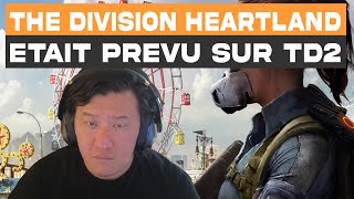 THE DIVISION HEARTLAND ETAIT UN MODE DE JEU PREVU SUR TD2 [upl. by Holihs]