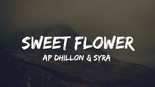 Sweet Flower  Ap Dhillon amp Syra Lyrics [upl. by Helbon]