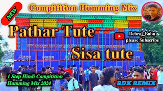 𝐏𝐚𝐭𝐡𝐚𝐫 𝐭𝐮𝐭𝐞 𝐬𝐢𝐬𝐚 𝐭𝐮𝐭𝐞 Dengerous Dengerous 1 Step Hindi Competition Humming Mix 2024 RDX Remix [upl. by Aneeles286]